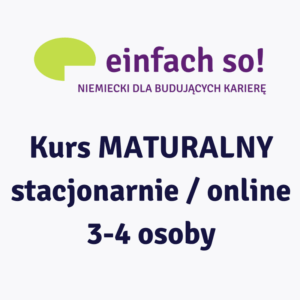 Kurs MATURALNY - 3-4 osoby - stacjonarnie / online