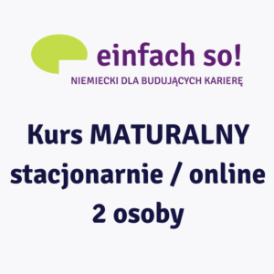 Kurs MATURALNY - 2 osoby - stacjonarnie / online